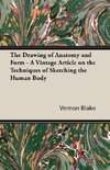 The Drawing of Anatomy and Form - A Vintage Article on the Techniques of Sketching the Human Body