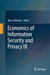 Economics of Information Security and Privacy III