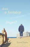 Does a Footstep Linger?