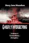 GHOSTLY INTERSECTIONS