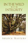 In the Wild with Integrity