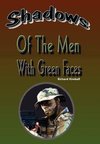 Shadows of the Men with Green Faces