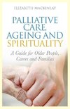 Palliative Care, Ageing and Spirituality