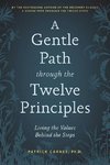 Carnes, P:  A Gentle Path Through The Twelve Principles