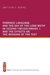 Forensic Language and the Day of the Lord Motif in Second Thessalonians 1 and the Effects on the Meaning of the Text