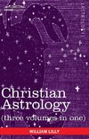 CHRISTIAN ASTROLOGY (THREE VOL