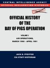 CIA Official History of the Bay of Pigs Invasion, Volume I