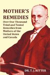 Mother's Remedies Over One Thousand Tried and Tested Remedies from Mothers of the United States and Canada - Over 1000 Pages with Original Illustratio