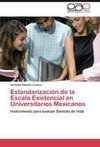 Estandarización de la Escala Existencial en Universitarios Mexicanos