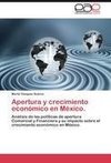 Apertura y crecimiento económico en México.