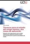 Técnicas para el estudio del riesgo sísmico, dos casos de aplicación