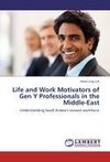 Life and Work Motivators of Gen Y Professionals in the Middle-East