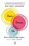 Dare, Dream, Do