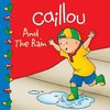 Caillou and the Rain