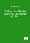 Die Geografie Afrikas bei Plinius und Mela und ihren Quellen