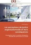 Les perceptions de justice organisationnelle et leurs conséquences