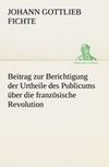 Beitrag zur Berichtigung der Urtheile des Publicums über die französische Revolution.