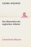 Das Blumenfest der englischen Arbeiter. Literarische Skizzen