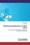 Electrocrystallization of thin films