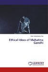 Ethical Ideas of Mahatma Gandhi