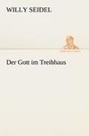 Der Gott im Treibhaus