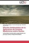 Efectos Ambientales de la Aplicación de Cenizas Madereras sobre Suelos