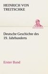 Deutsche Geschichte des 19. Jahrhunderts - Erster Band