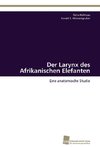 Der Larynx des Afrikanischen Elefanten