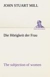 Die Hörigkeit der Frau (The subjection of women)