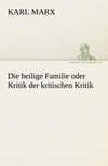 Die heilige Familie oder Kritik der kritischen Kritik