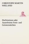 Dschinnistan oder Auserlesene Feen- und Geistermärchen