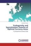Endogeneity and Specialization Theories of Optimal Currency Areas