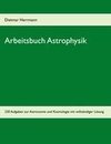 Arbeitsbuch Astrophysik