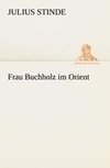 Frau Buchholz im Orient