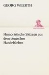 Humoristische Skizzen aus dem deutschen Handelsleben