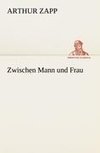 Zwischen Mann und Frau