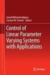 Control of Linear Parameter Varying Systems with Applications