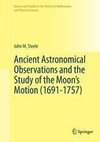 Ancient Astronomical Observations and the Study of the Moon's Motion (1691-1757)