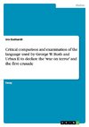 Critical comparison and examination of the language used by George W. Bush and Urban II to declare the 'war on terror' and the first crusade