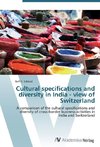 Cultural specifications and diversity in India - view of Switzerland