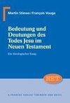 Bedeutung und Deutungen des Todes Jesu im Neuen Testament