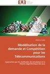 Modélisation de la demande et Compétition pour les Télécommunications