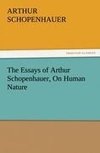 The Essays of Arthur Schopenhauer, On Human Nature