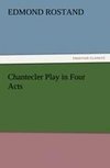 Chantecler Play in Four Acts