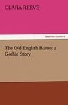 The Old English Baron: a Gothic Story