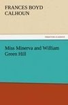 Miss Minerva and William Green Hill