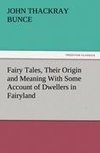 Fairy Tales, Their Origin and Meaning With Some Account of Dwellers in Fairyland