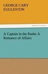 A Captain in the Ranks A Romance of Affairs