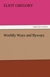 Worldly Ways and Byways