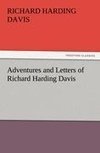 Adventures and Letters of Richard Harding Davis